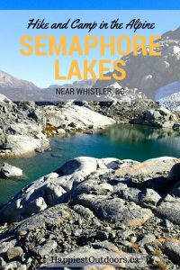 Hike and camp at Semaphore Lakes near Whistler, BC. Hike in to the backcountry alpine meadows of Semaphore Lakes and enjoy gorgeous wilderness camping near Whistler, BC