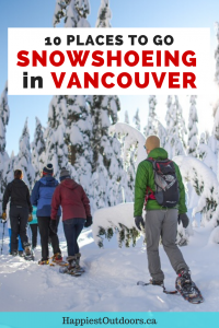 Where to go Snowshoeing in Vancouver, BC, Canada. 10 Vancouver snowshoe trails from easy to challenging. Plus tips on snowshoe safety, what to wear, and and where to rent snowshoes. Everything you need to know to go snowshoeing in Vancouver. #snowshoeing #Vancouver