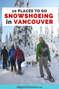 Where to go Snowshoeing in Vancouver, BC, Canada. 10 Vancouver snowshoe trails from easy to challenging. Plus tips on snowshoe safety, what to wear, and and where to rent snowshoes. Everything you need to know to go snowshoeing in Vancouver. #snowshoeing #Vancouver