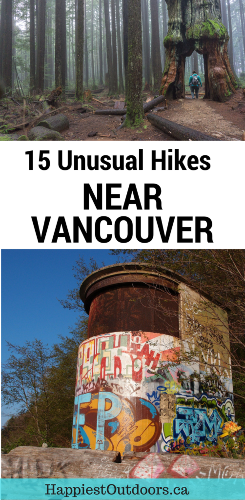 15 Unusual Hikes Near Vancouver. Off the beaten path hikes in Vancouver. Weird places to hike near Vancouver.