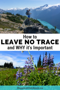 Learn how to Leave No Trace when camping and hiking... and WHY it's so important.